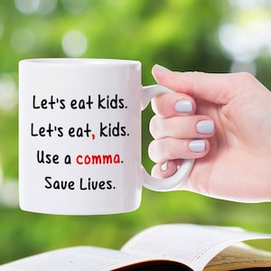 Let&#39;s Eat Kids. Use A Comma. Save Lives - English Teacher Coffee Mug Gift