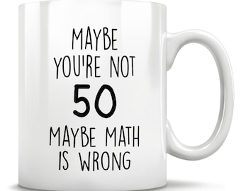 50th Birthday Gift, 50 Years Old, Funny 50th Birthday Mug, 50 Year Old Birthday Gifts, Happy 50th Birthday, 50th Bday Party