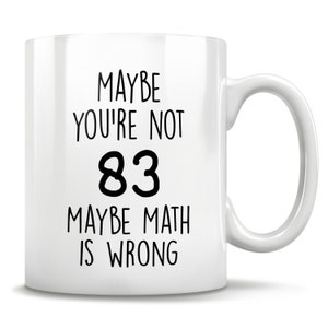 83rd Birthday Gift, 83 Years Old, Funny 83rd Birthday Mug, 83 Year Old Birthday Gifts, Happy 83rd Birthday, 83rd Bday Party