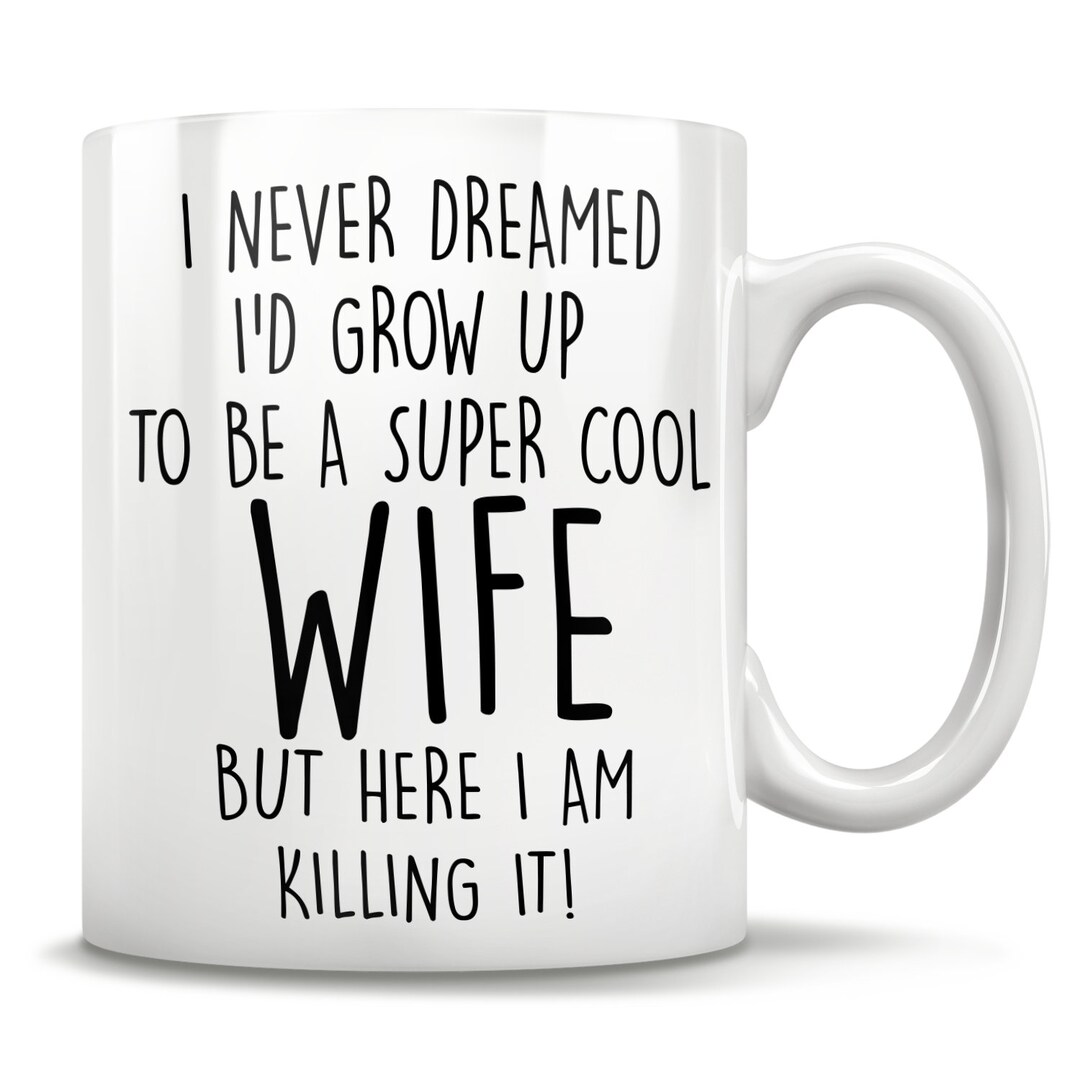 Wife Gifts Funny Gift for Wife Wife Mug Wife Coffee Mug Etsy
