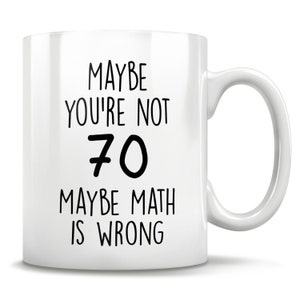 Cadeau du 70e anniversaire, 70 ans, tasse drôle du 70e anniversaire, cadeaux d&#39;anniversaire de 70 ans, joyeux 70e anniversaire, fête du 70e anniversaire