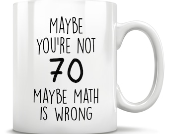 70th Birthday Gift, 70 Years Old, Funny 70th Birthday Mug, 70 Year Old Birthday Gifts, Happy 70th Birthday, 70th Bday Party