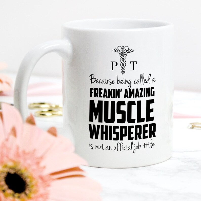 Physical Therapist Gift Therapist Mug Physical Therapist Etsy