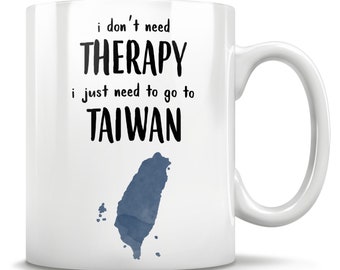 No necesito terapia, solo necesito ir a Taiwán, regalo de Taiwán, taza de Taiwán, taza de café de Taiwán