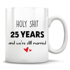 25th Anniversary, 25th Anniversary Gift, 25 Anniversary, 25th Wedding Anniversary, 25 Year Anniversary, Funny Gift, Gift For Him Or Her