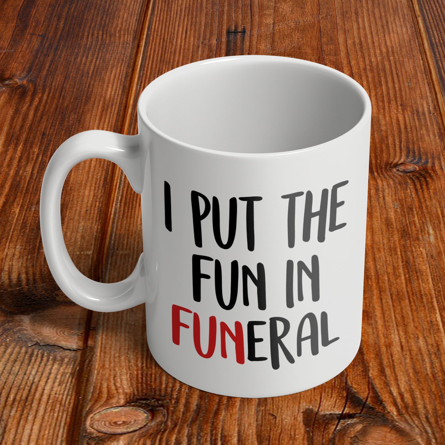 I Put the Fun in Funeral Funny Funeral Director Coffee Mug Etsy UK