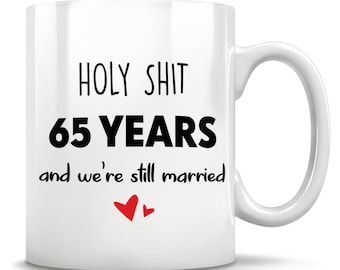 65th Anniversary, 65th Anniversary Gift, 65 Anniversary, 65th Wedding Anniversary, 65 Year Anniversary, Funny Gift For Him Or Her