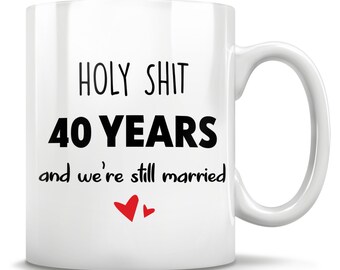 40th Anniversary, 40th Anniversary Gift, 40 Anniversary, 40th Wedding Anniversary, 40 Year Anniversary, Funny Gift, Gift For Him Or Her