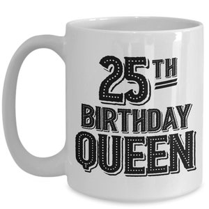 25歳の誕生日プレゼント、25歳、面白い25歳の誕生日マグカップ、25歳の誕生日プレゼント、25歳の誕生日おめでとう、25歳の誕生日パーティー