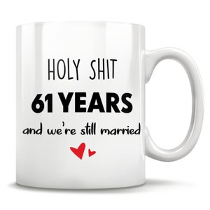 61st Anniversary, 61st Anniversary Gift, 61 Anniversary, 61st Wedding Anniversary, 61 Year Anniversary, Funny Gift For Him Or Her