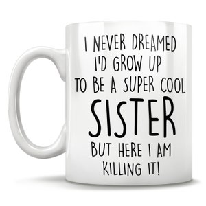Regalos de hermana, regalo divertido de hermana, taza de hermana, taza de café de hermana, idea de regalo de hermana, regalo de cumpleaños de hermana, mejor taza de hermana, idea de regalo de Navidad imagen 2
