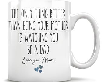 Lo único mejor que ser tu madre es verte ser padre. Taza "Te quiero, mamá", regalo de madre para hijo, regalo del Día del Padre para hijo.