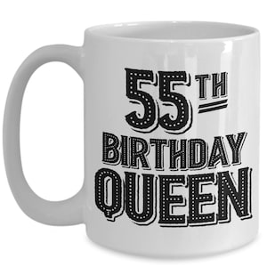 55th Birthday Gift, 55 Years Old, Funny 55th Birthday Mug, 55 Year Old Birthday Gifts, Happy 55th Birthday, 55th Bday Party