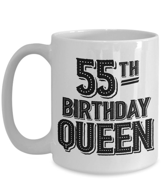 55th Birthday Gift, 55 Years Old, Funny 55th Birthday Mug, 55 Year