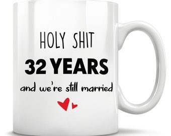 32nd Anniversary, 32nd Anniversary Gift, 32 Anniversary, 32nd Wedding Anniversary, 32 Year Anniversary, Funny Gift, Gift For Him Or Her