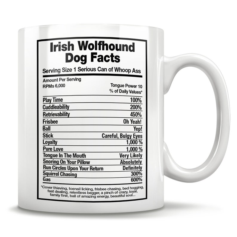 May include: White ceramic mug with a black and white graphic of a nutrition label for Irish Wolfhound Dog Facts. The label lists various traits and characteristics of the breed, such as play time, cuddleability, and loyalty, with humorous percentages.