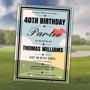 May include: A golf-themed 40th birthday party invitation with a red and white flag, golf balls, and a blue sky background. The invitation reads "Please swing by for a 40th Birthday Par-tee in honour of Thomas Williams. Sat 28 July 20XX at 2.30 in the afternoon. Lakeside Country Club 727 East Depot St. Eugene, OR. RSVP by 15th June to 123.456.7890."