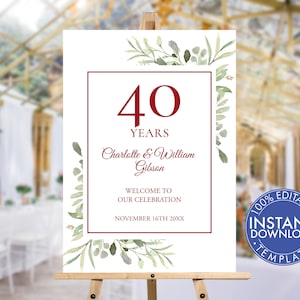 May include: A white printable sign with a burgundy border and greenery watercolor design. The text reads "40 Years Charlotte & William Gibson Welcome to our celebration November 16th 20XX". The sign also includes the text "100% Editable Instant Download Template".