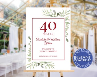 May include: A white printable sign with a burgundy border and greenery watercolour design. The text reads "40 Years Charlotte & William Gibson Welcome to our celebration November 16th 20XX". The sign also includes the text "100% Editable Instant Download Template".