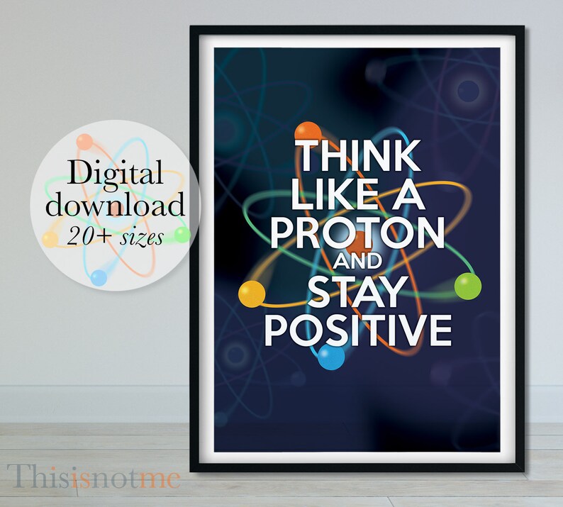 Think Like A Proton Inspirational Positive Quote Instant Etsy