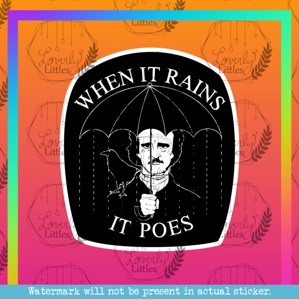 Funny Edgar Allan Poe 3inch Waterproof Sticker | When it Rains it Poes Writer Humor Vinyl Decal for Water Bottle, Laptop, Notebook, and more