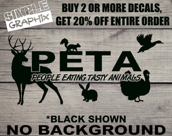 PETA People Eating Tasty Animals vinyl Decal, Bumper Sticker, Funny, Hunting, Truck, Car, toolbox, Windows, Outdoors, etc.. Oracal 651 Vinyl
