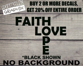 FAITH HOPE LOVE V2 vinyl Decal, Bumper Sticker, Christian, Religious, Jesus, Truck, Car, Windows, Toolbox, Outdoors, Oracal 651 Vinyl.