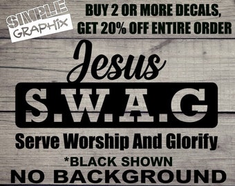 Jesus S.W.A.G Serve Worship And Glorify vinyl Decal, Bumper Sticker, Christian, Religious, Jesus, Truck, Car, Windows, Toolbox, Outdoors!!!