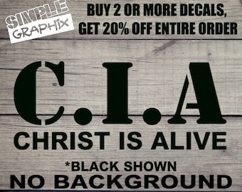 C.I.A CHRIST IS ALIVE vinyl Decal, Bumper Sticker, Christian, Religious, Jesus, Anchor, Truck, Car, Windows, Toolbox, Outdoors, Oracal 651