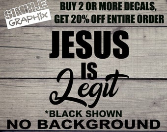 JESUS IS Legit vinyl Decal, Bumper Sticker, Christian, Religious, Jesus, Truck, Car, Windows, Toolbox, Outdoors, Oracal 651 vinyl!!