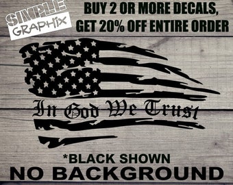 In GOD WE TRUST Distressed American Flag vinyl Decal, Bumper Sticker, Truck, Car etc..  Outdoors Oracal 651 Vinyl. Patriotic decal! Tattered