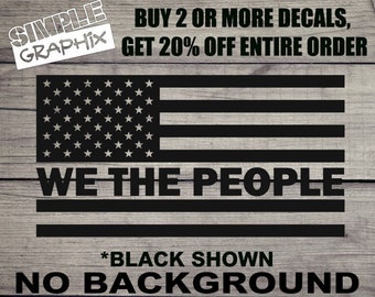 American Flag WE THE PEOPLE vinyl Decal, Bumper Sticker, Truck, Car etc..  Outdoors Oracal 651 Vinyl.  Patriotic decal! Normal Facing Flag.
