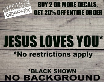 Jesus Loves You* No Restrictions apply! vinyl Decal, Bumper Sticker, Christian, Religious, Jesus, Truck, Car, Windows, Toolbox, Outdoors etc