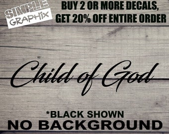 Child of God vinyl Decal, Bumper Sticker, Christian, Religious, Jesus, Truck, Car, Windows, Toolbox, Outdoors, Oracal 651 Vinyl.