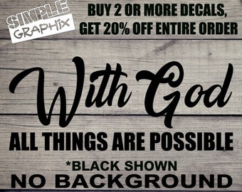 With God All Things Are Possible vinyl Decal, Bumper Sticker, Christian, Religious, Jesus, Truck, Car, Windows, Toolbox, Outdoors, Oracal