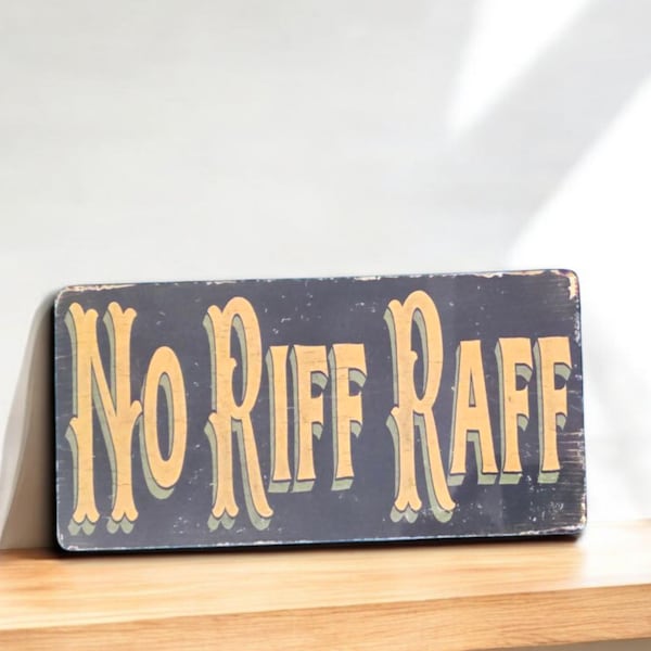 No Riff Raff Sign, Funny Home Bar Pub, Man Cave,Shed,Garage,Metal Plaque