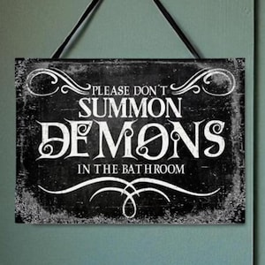 Gothic Decor Sign Please Don't Summon Demons in The Bathroom