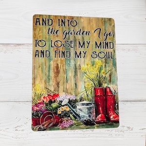 Into The Garden I Go Sign - Garden Patio Decor - Garden Lover Gift - Inspirational Metal Plaque