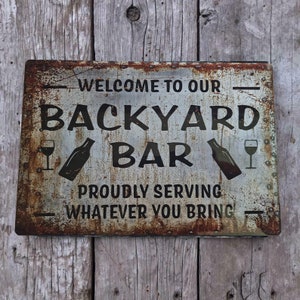 Backyard  bar pub beer wine garden, metal wall sign, Unique  Gift