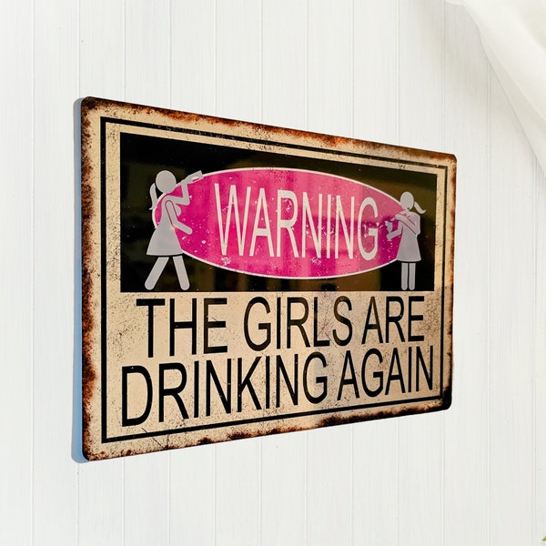 Funny Bar Sign - Girls Are Drinking Again! Unique Gift for Hen Night. Rustic Metal Plaque,Bar Pub Games Room Decor