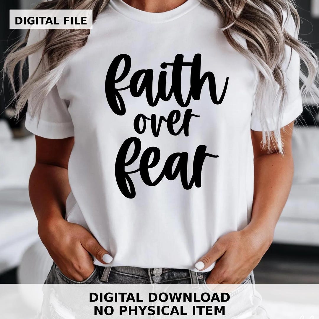 Faith Over Fear SVG PNG, Christian Shirt Design, Cricut Cut File, Bible ...