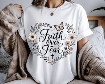 Faith Over Fear PNG, Christian PNG, Floral Christian PNG, Bible Verse Shirt Design, Christian Sublimation png, Faith Graphic