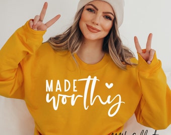 Made Worthy SVG: Christian Sweatshirt Quotes (Digital Download)