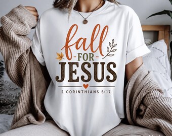 Fall For Jesus PNG | Christian Autumn Script Design | Sublimation & Print Design | 2 Corinthians Bible Verse Shirt