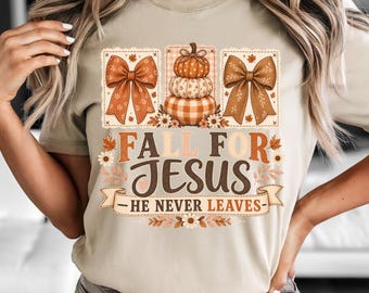 Fall For Jesus He Never Leaves PNG, Christian Autumn Sublimation Design, Boho Bible Verse Pumpkin PNG, Faith Fall Shirt Graphic