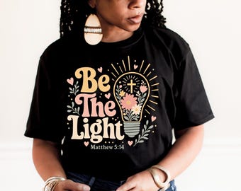 Be The Light PNG | Matthew 5 14 Bible Verse Design | Christian Floral Light Bulb Sublimation | Boho Faith Shirt Boutique Style PNG
