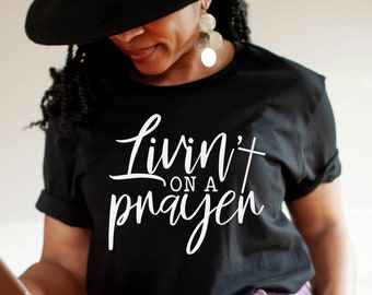 Livin' on a Prayer SVG, Christian T-Shirt Design (Digital Download)