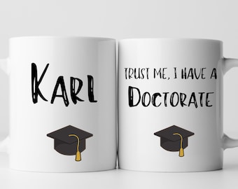 Lista de graduación personalizada / Doctorado / Maestros / PHD / Confía en mí Tengo un doctorado, Maestría, doctorado, taza de café de graduación divertida / Regalo de graduación