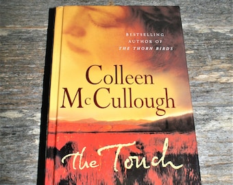 The Touch By Colleen McCullough - Author Of The Thorn Birds - Vintage Hardcover