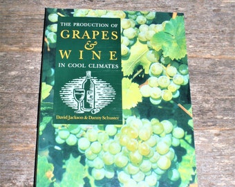 The Production Of Grapes And Wine In Cool Climates By David Jackson And Danny Schuster - 2001 Vintage Paperback